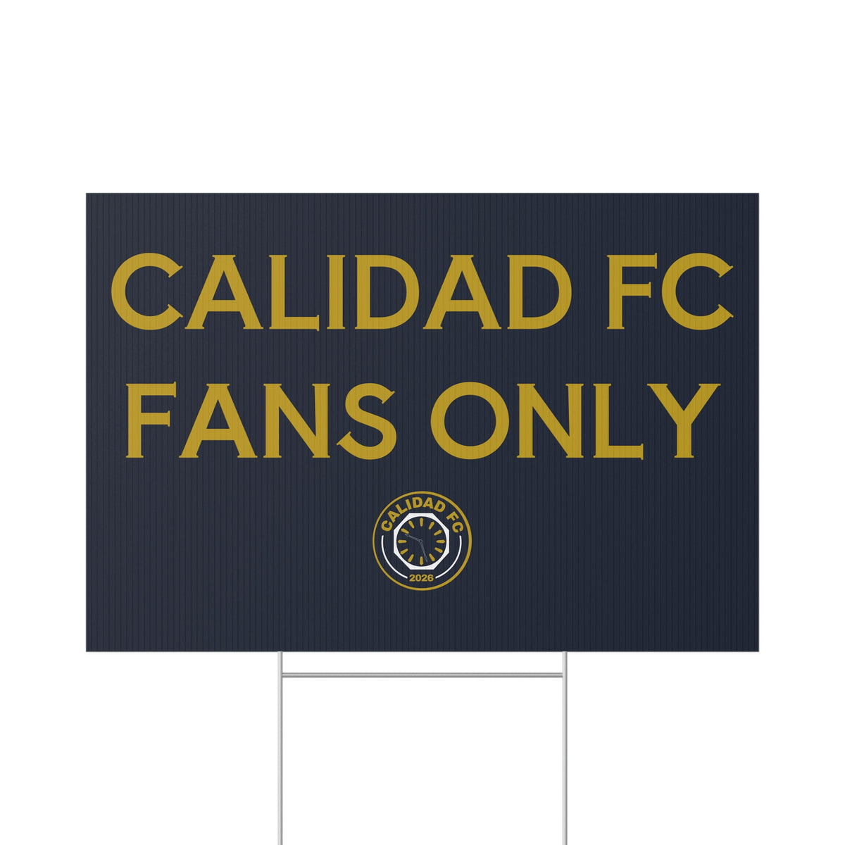 Calidad FC Fans Only Lawn Sign — Soccer Supporter Garden Yard Sign