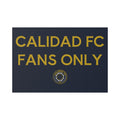 Calidad FC Fans Only Lawn Sign — Soccer Supporter Garden Yard Sign