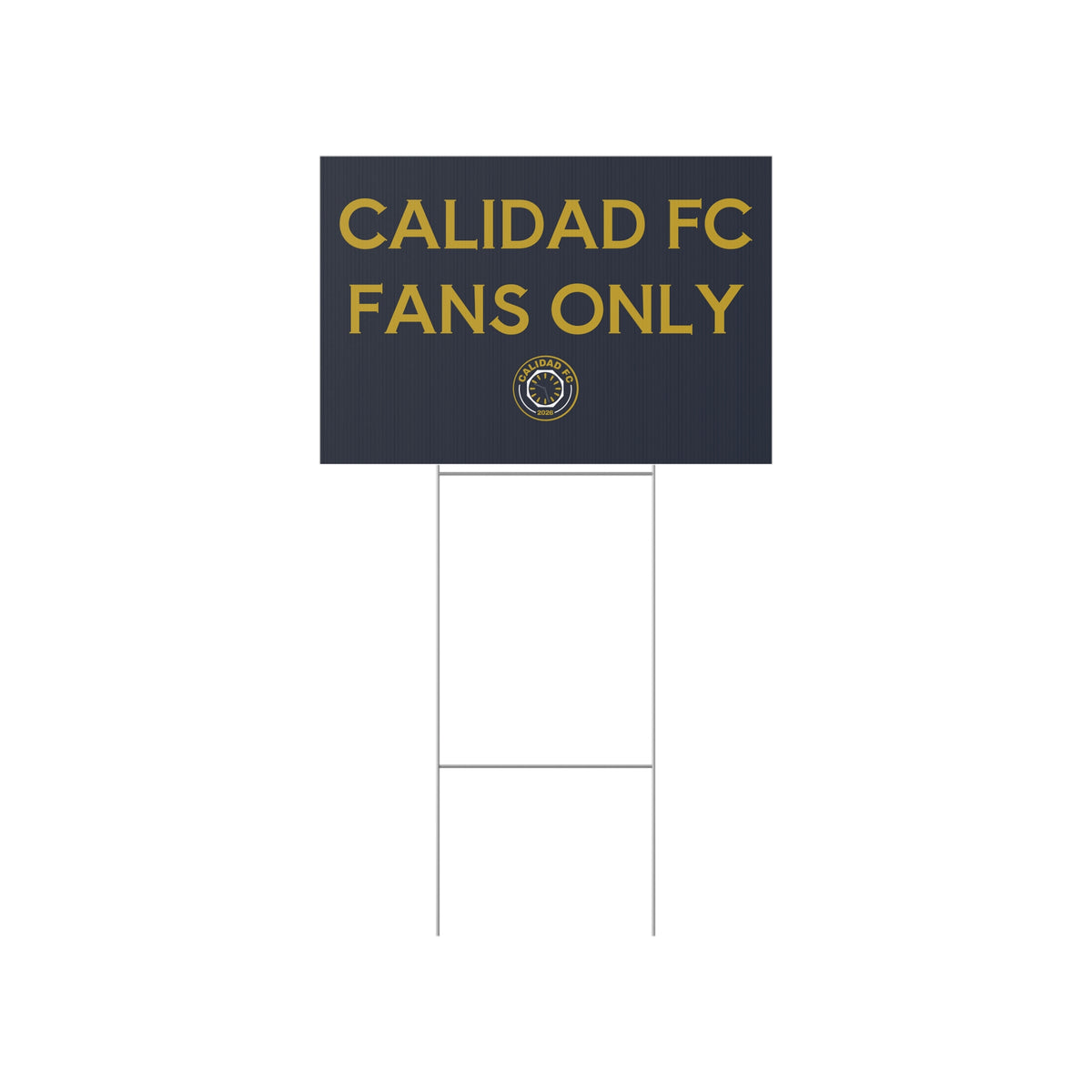 Calidad FC Fans Only Lawn Sign — Soccer Supporter Garden Yard Sign